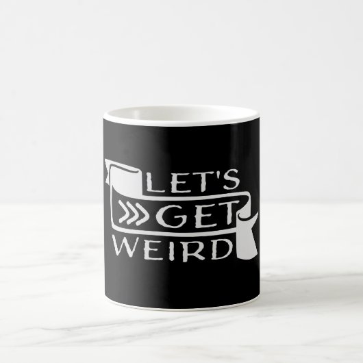 Mug Let's Get Weird Funny Banner Quote Humor Statement (Centre)