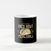 Mug Lettuce Taco Bout Pickleball (Centre)
