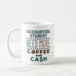 Mug L'étudiant en comptabilité a besoin de plus de caf