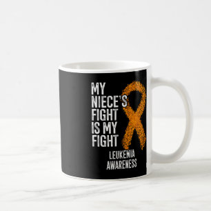 Mug Leukaemia My Niece's Fight Is My Fight Leukemia Aw
