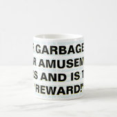 MUG LEUR GARBAGE, POUR LEUR AMUSEMENT, ÉTAIT ET EST (Centre)