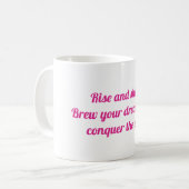 Mug Lève-toi et brille ! Épousez vos rêves et conquéri (Devant gauche)