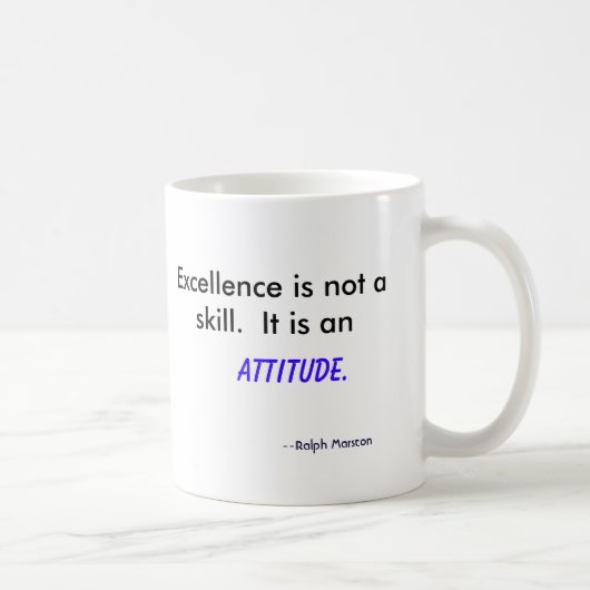 Mug L'excellence n'est pas une compétence.  Elle est, (Droite)