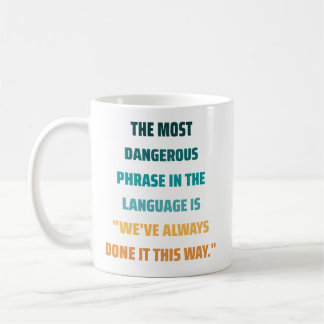 Mug L'expression la plus dangereuse Citation Inspirati