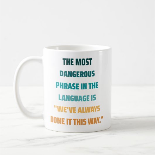 Mug L'expression la plus dangereuse Citation Inspirati (Gauche)