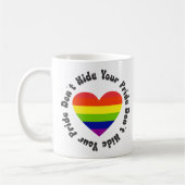 Mug LGBT Ne Cachez Pas Votre Fierté, GayPride (Gauche)