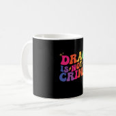 Mug LGBT Pride DRAG N'EST PAS UN SOUTIEN CRITIQUE (Devant gauche)