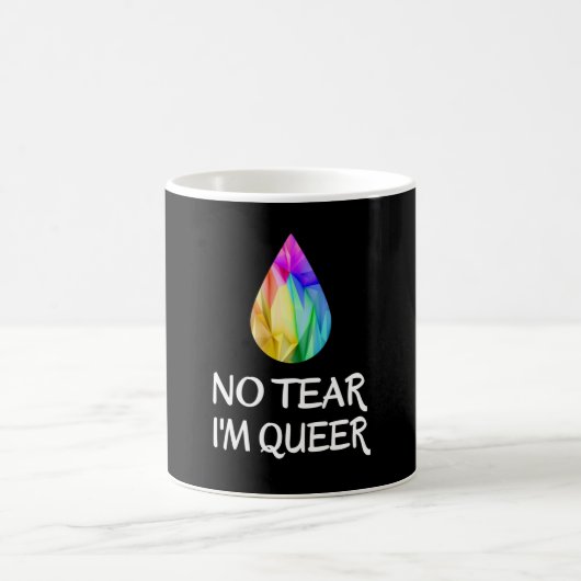 Mug LGBTQ - No Tear I'm Queer - CSD Pride (Centre)