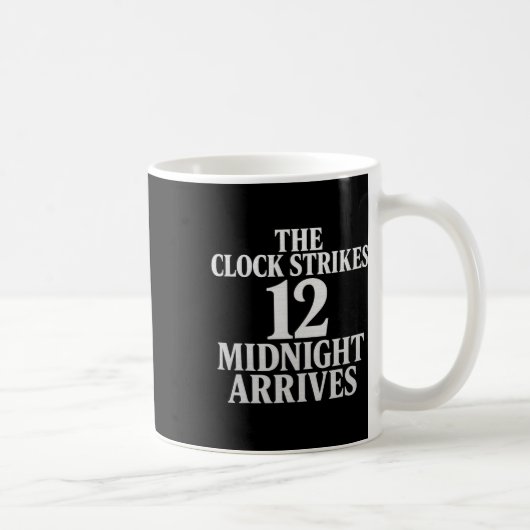 Mug L'horloge sonne 12 minuit arrive Meme (Droite)