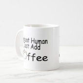 Mug L'humain instantané ajoutent juste le café (Devant gauche)