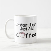 Mug L'humain instantané ajoutent juste le café (Gauche)