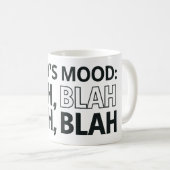 Mug L'humeur d'aujourd'hui (Devant droit)