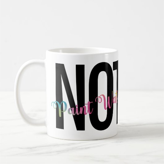 Mug L'Humour de l'artiste, Café NON Peindre l'eau drôl (Gauche)