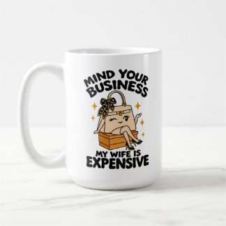 Mug L'humour de l'épouse, occupez-vous de vos affaires