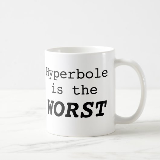 Mug L'hyperbole est le pire (Droite)