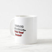 Mug L'hystérectomie...Quelle est votre excuse ? (Devant gauche)