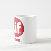 Mug Lif. C'est court. Rustique. (Centre)