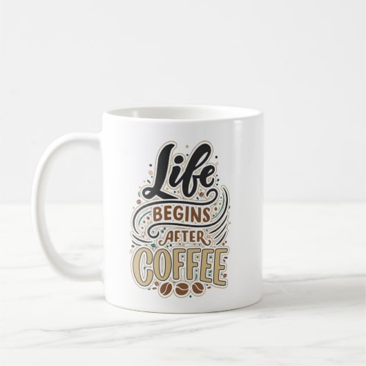 Mug Life begins after coffee (Gauche)