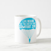 Mug Life Begins At The End Of Your Comfort Zone Funny (Devant droit)