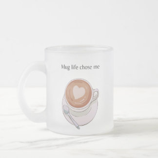Mug Life Chose Me Minimalist Frosted Mug