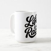 Mug Life is a Race Custom-Cut Vinyl Motivational  (Devant gauche)
