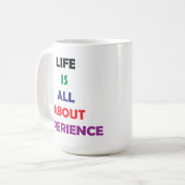 Mug Life Is All About Experience Motivational Quote (Devant gauche)