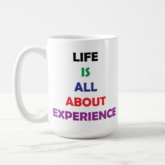 Mug Life Is All About Experience Motivational Quote (Gauche)