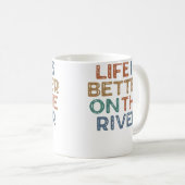 Mug Life Is Better On The River Kayaking Tubing Raftin (Devant droit)