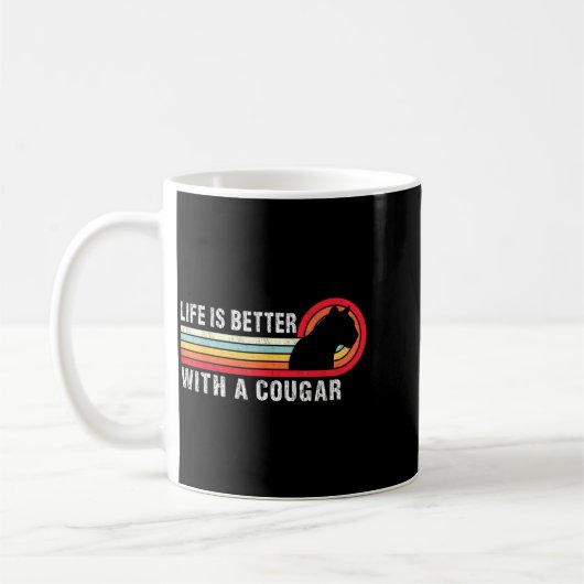 Mug Life Is Better With A Cougar Funny Saying Cougars  (Gauche)