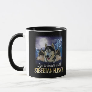 Mug Life Is Better With A Siberian Husky