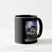 Mug Life Is Better With A Siberian Husky (Devant droit)
