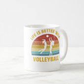 Mug Life Is Better With Volleyball Saying Volleyball T (Devant droit)