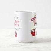 MUG LIFE IS CHERRY SWEET  WITH YOU (Centre)