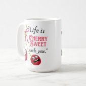 MUG LIFE IS CHERRY SWEET  WITH YOU (Devant gauche)