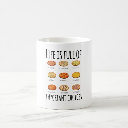 Mug Life is full of important Choices Pizza (Centre)