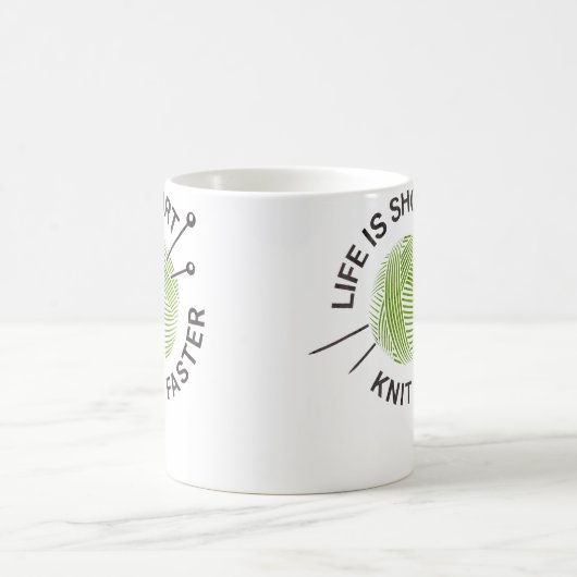 Mug Life Is Short Knit Faster (Centre)