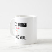 Mug Life Is Tough But So Are You Inspirational Quote (Devant gauche)