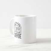 Mug Life Too Short For A Bad Coffee (Devant gauche)