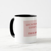 Mug Life Without Coffee? Error 404 – Funny Coffee Love (Devant gauche)