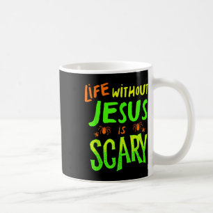 Mug Life Without Jesus Is Scary Fall Christian Hallowe