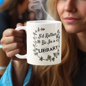 Mug Light Academia Rather be in Libray book lover gift