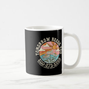 Mug Ligne de prévention du suicide Tomorrow Needs You