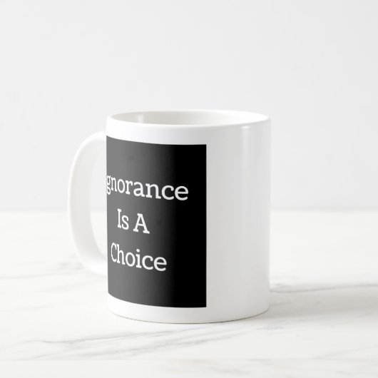Mug L'Ignorance Est Un Choix (Devant gauche)