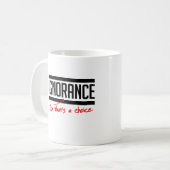 Mug L'ignorance est un choix (Devant gauche)