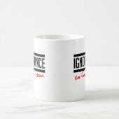 Mug L'ignorance est un choix (Centre)