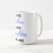 Mug Like Father Like Daughter Uh Oh bl (Devant droit)