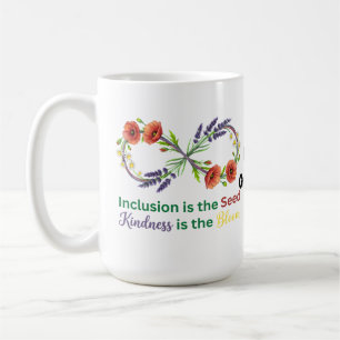 Mug L'inclusion est la semence, la gentillesse est la 