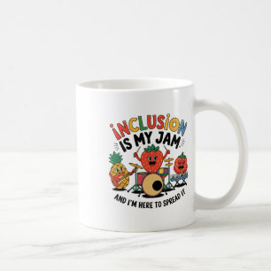 Mug L'inclusion est ma confiture Je suis ici pour la d