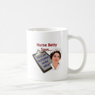 Mug L'infirmière Betty dit, "mis dessus vos grandes