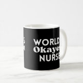 Mug L'infirmière la plus Okayest dans le monde (Devant droit)